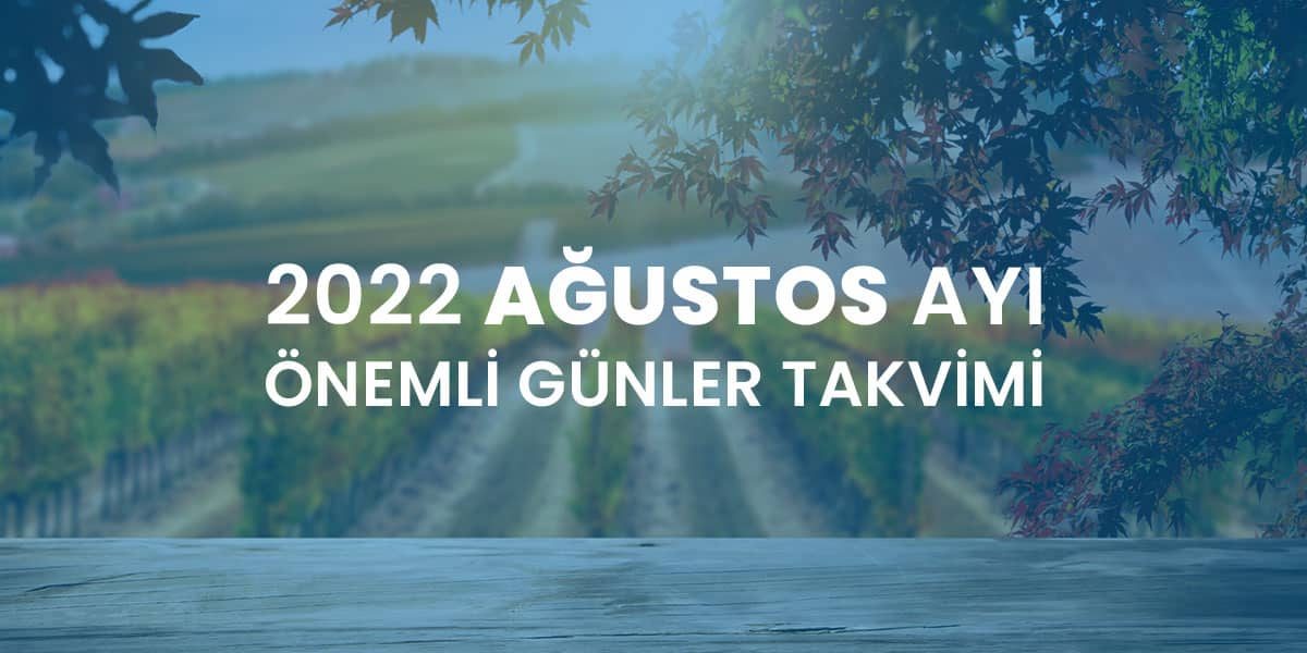 2022 ağustos ayı önemli günler takvimi