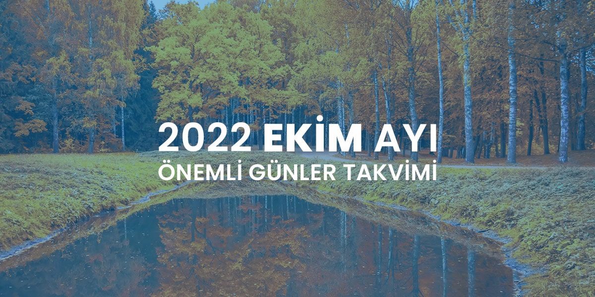 2022 ekim ayı önemli günler takvimi