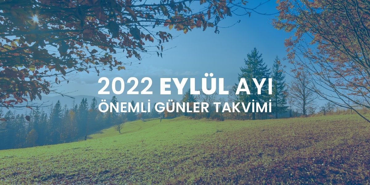 2022 eylül ayı önemli günler takvimi